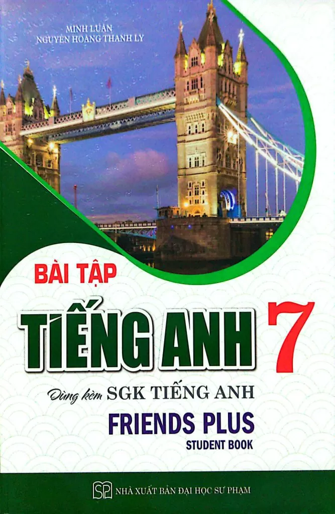 BÀI TẬP TIẾNG ANH LỚP 7 (Dùng kèm SGK Tiếng Anh Friends Plus - Student Book)